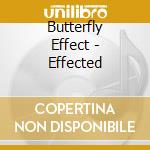 Butterfly Effect - Effected cd