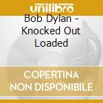 Bob Dylan - Knocked Out Loaded cd