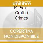 Mi-Sex - Graffiti Crimes cd