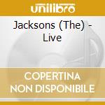 Jacksons (The) - Live cd musicale di Jacksons (The)