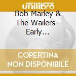 Bob Marley & The Wailers - Early Collection cd
