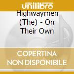 Highwaymen (The) - On Their Own