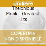 Thelonious Monk - Greatest Hits cd musicale di Thelonious Monk