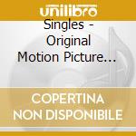 Singles - Original Motion Picture Soundtrack cd