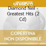 Diamond Neil - Greatest Hits (2 Cd) cd musicale