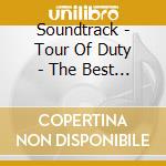 Soundtrack - Tour Of Duty - The Best Of cd