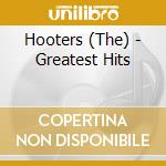 Hooters (The) - Greatest Hits cd musicale di The Hooters