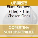 Black Sorrows (The) - The Chosen Ones cd