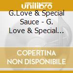 G.Love & Special Sauce - G. Love & Special Sauce cd