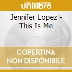 Jennifer Lopez - This Is Me cd
