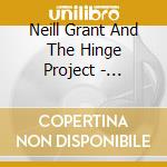 Neill Grant And The Hinge Project - Seasoned Hymns cd
