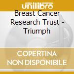 Breast Cancer Research Trust - Triumph cd