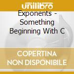 Exponents - Something Beginning With C cd