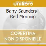 Barry Saunders - Red Morning cd