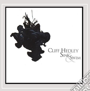 Cliff Hedley - Sink And Swim cd musicale di Cliff Hedley