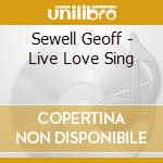 Sewell Geoff - Live Love Sing cd