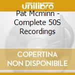 Pat Mcminn - Complete 50S Recordings cd