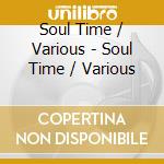 Soul Time / Various - Soul Time / Various cd