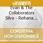 Evan & The Collaborators Silva - Reihana St cd