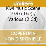 Kiwi Music Scene 1970 (The) / Various (2 Cd) cd