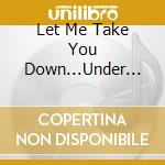 Let Me Take You Down...Under Vol 2 / Various cd