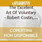 The Excellent Art Of Voluntary - Robert Costin, Organ / Various cd