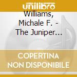 Williams, Michale F. - The Juniper Passion (2 Cd)