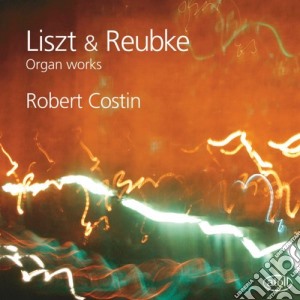 Franz Liszt / Julius Reubke - Organ Works cd musicale di Franz Liszt