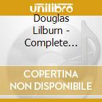 Douglas Lilburn - Complete Electro-Acoustic Works (4 Cd) cd musicale di Douglas Lilburn