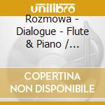 Rozmowa - Dialogue - Flute & Piano / Various cd