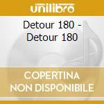 Detour 180 - Detour 180 cd