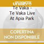 Te Vaka - Te Vaka Live At Apia Park cd