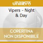 Vipers - Night & Day cd