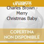 Charles Brown - Merry Christmas Baby cd