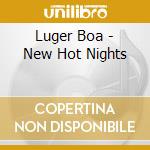 Luger Boa - New Hot Nights cd