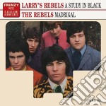 Larry'S Rebels / The Rebels - Study In Black / Madrigal
