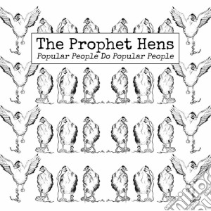 Prophet Hens - Popular People Do Popular People cd musicale di Prophet Hens