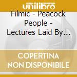 Filmic - Peacock People - Lectures Laid By Borrowed Branch cd