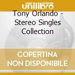 Tony Orlando - Stereo Singles Collection cd