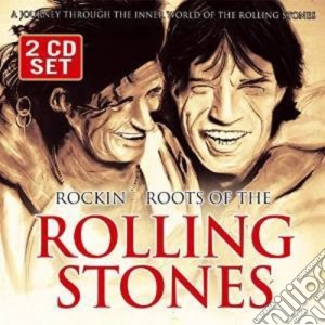 Rolling Stones (The) - Rockin Roots Of  cd musicale di Rolling Stones