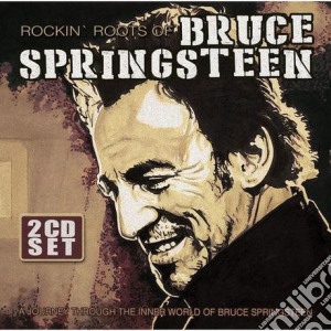 Rockin' Roots Of Bruce Springsteen / Various (2 Cd) cd musicale di Bruce Springsteen