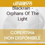 Blackrain - Orphans Of The Light cd