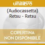 (Audiocassetta) Retsu - Retsu cd