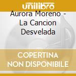 Aurora Moreno - La Cancion Desvelada cd