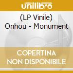 (LP Vinile) Onhou - Monument vinile