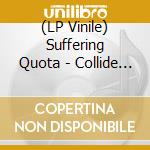(LP Vinile) Suffering Quota - Collide (Gold) vinile