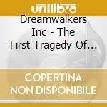 Dreamwalkers Inc - The First Tragedy Of Klahera cd musicale