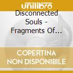 Disconnected Souls - Fragments Of Consciousness cd