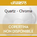 Quartz - Chroma cd