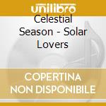 Celestial Season - Solar Lovers cd musicale